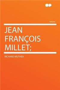 Jean Franï¿½ois Millet;