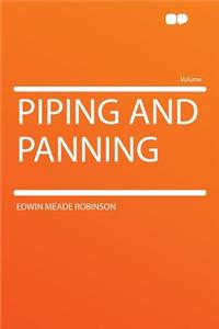 Piping and Panning