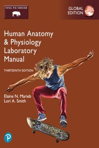 Human Anatomy & Physiology Laboratory Manual, Fetal Pig Version, Global Edition