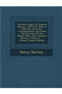 The Early Diary of Frances Burney, 1768-1778: With a Selection from Her Correspondence and from the Journals of Her Sisters Susan and Charlotte Burney, Volume 2... - Primary Source Edition