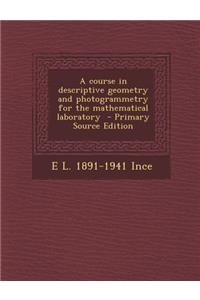 A Course in Descriptive Geometry and Photogrammetry for the Mathematical Laboratory