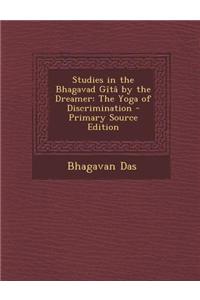 Studies in the Bhagavad Gita by the Dreamer