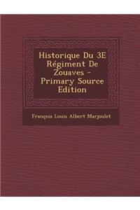 Historique Du 3e Regiment de Zouaves - Primary Source Edition