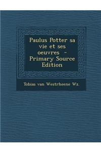 Paulus Potter Sa Vie Et Ses Oeuvres