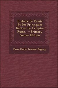 Histoire De Russie Et Des Principales Nations De L'empire Russe...