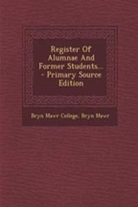 Register of Alumnae and Former Students... - Primary Source Edition