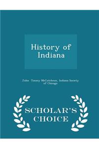 History of Indiana - Scholar's Choice Edition