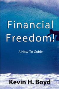 Financial Freedom! a How-to Guide