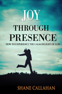 Joy Through Presence