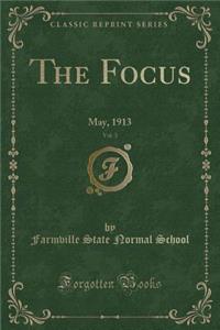 The Focus, Vol. 3: May, 1913 (Classic Reprint)