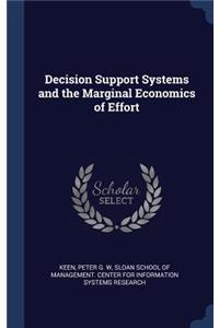 Decision Support Systems and the Marginal Economics of Effort