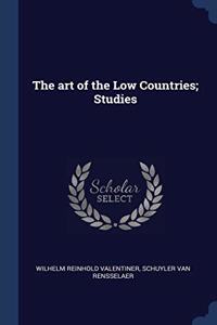 THE ART OF THE LOW COUNTRIES; STUDIES