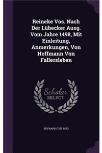 Reineke Vos. Nach Der Lubecker Ausg. Vom Jahre 1498, Mit Einleitung, Anmerkungen, Von Hoffmann Von Fallersleben