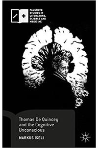 Thomas De Quincey and the Cognitive Unconscious