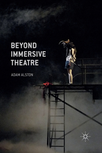 Beyond Immersive Theatre