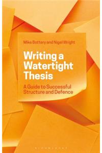 Writing a Watertight Thesis