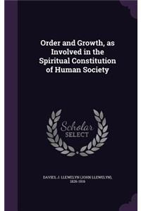 Order and Growth, as Involved in the Spiritual Constitution of Human Society