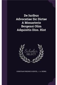 de Iuribus Advocatiae Sic Dictae a Monasterio Bergensi Olim Adquisitis Diss. Hist