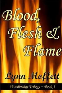 BLOOD, FLESH AND FLAME