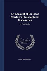 Account of Sir Isaac Newton's Philosophical Discoveries