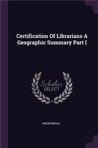 Certification Of Librarians A Geographic Summary Part I