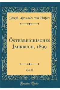 ï¿½sterreichisches Jahrbuch, 1899, Vol. 23 (Classic Reprint)