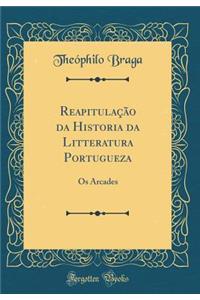 Reapitulação Da Historia Da Litteratura Portugueza