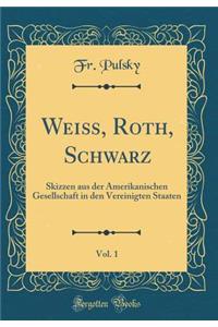 Weiß, Roth, Schwarz, Vol. 1