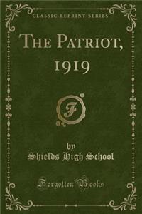 The Patriot, 1919 (Classic Reprint)