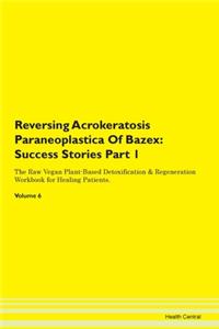 Reversing Acrokeratosis Paraneoplastica Of Bazex