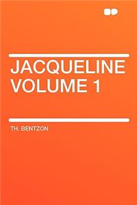 Jacqueline Volume 1