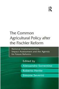The Common Agricultural Policy after the Fischler Reform