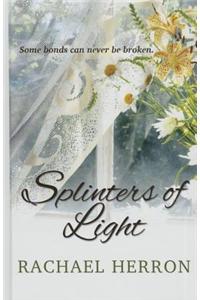 Splinters of Light