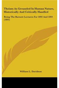 Theism As Grounded In Human Nature, Historically And Critically Handled