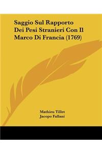 Saggio Sul Rapporto Dei Pesi Stranieri Con Il Marco Di Francia (1769)