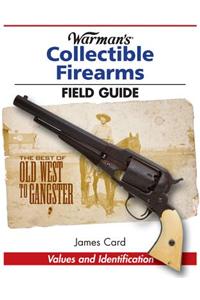 Warman's Collectible Firearms Field Guide