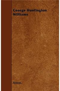 George Huntington Williams