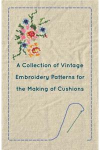 A Collection of Vintage Embroidery Patterns for the Making of Cushions