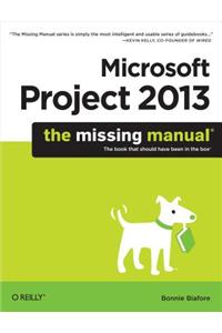 Microsoft Project 2013: The Missing Manual