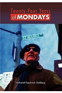 Twenty-Four Years of Mondays