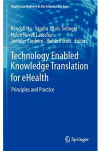 Technology Enabled Knowledge Translation for Ehealth