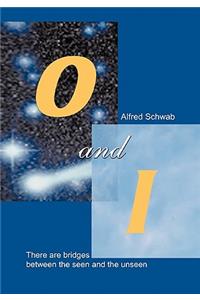 O and I