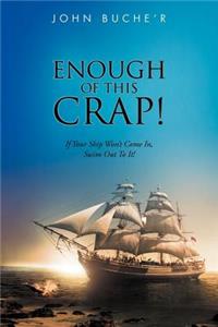 Enough of This Crap!
