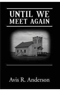 Until We Meet Again