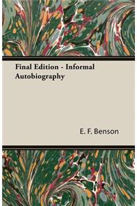 Final Edition - Informal Autobiography
