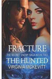 Hunted: Fracture the Secret Enemy Saga Book Two