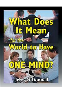 What Does It Mean for the World to Have One Mind?