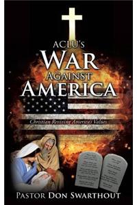 ACLU's War Against America