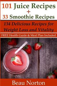 101 Juice Recipes + 33 Smoothie Recipes