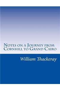 Notes on a Journey from Cornhill to Grand Cairo
